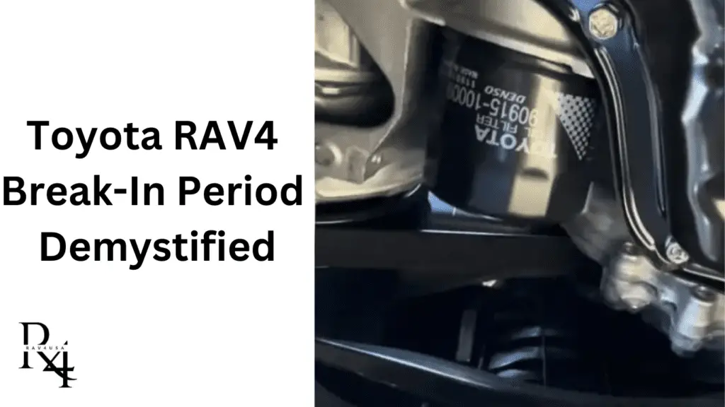 Toyota RAV4 Break-In Period Demystified