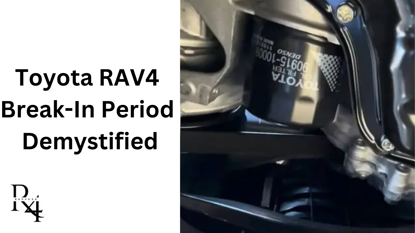 Toyota RAV4 Break-In Period Demystified 